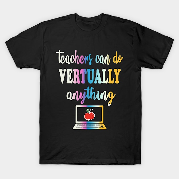 teachers can do virtually anything T-Shirt by DESIGNSDREAM